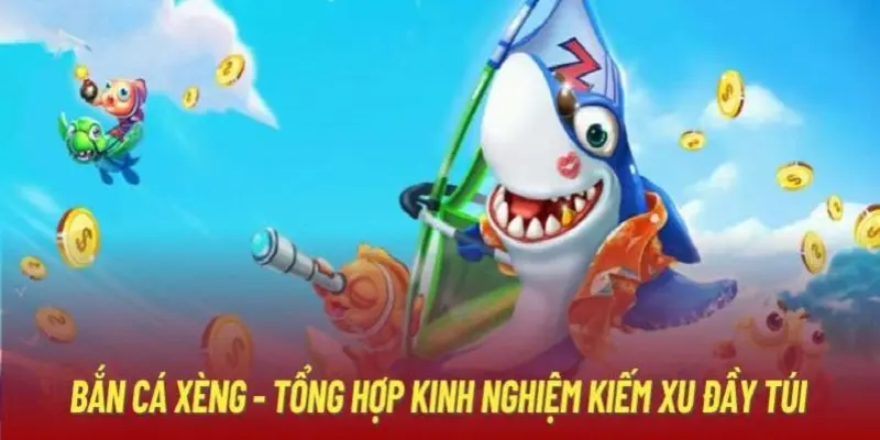 3 kinh nghiệm chơi săn cá xèng hiệu quả