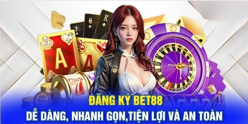 Quy trình đăng ký Bet88 không phải ai cũng biết