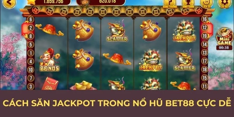 Cách săn Jackpot trong nổ hũ BET88 cực dễ